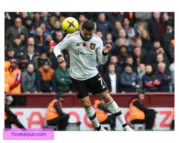 维拉控球能力解析：本赛季中场调度与传球稳定性持续提升